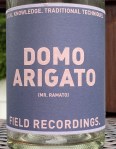 Field Recordings Domo&nbsp;Arigato